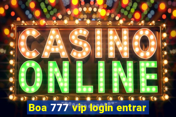 Boa 777 vip login entrar